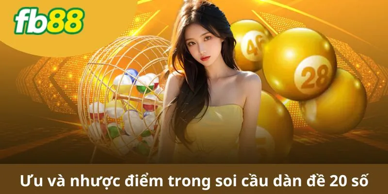 Ưu và nhược điểm trong soi cầu dàn đề 20 số