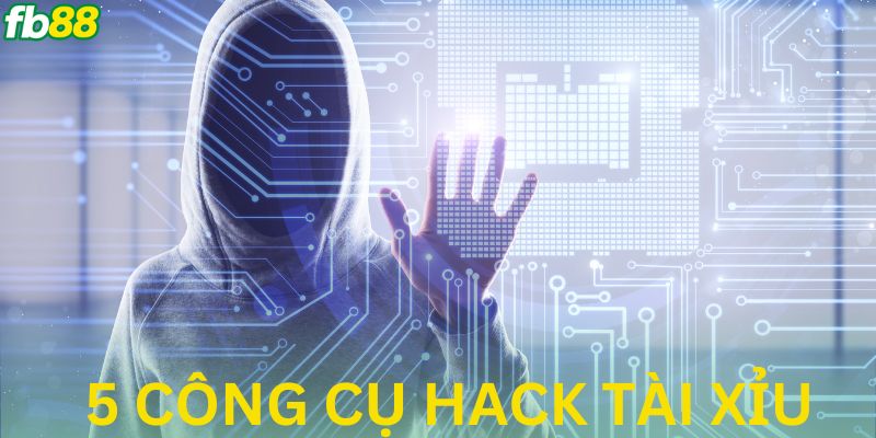 5 công cụ để hack tài xỉu dễ thắng